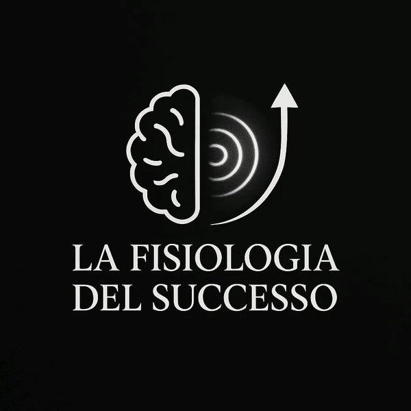 La Fisiologia del Successo